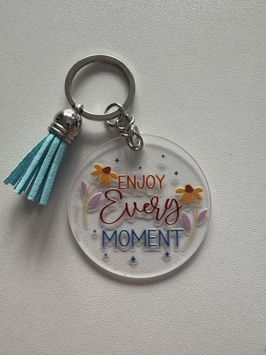 Enjoy Every Moment Keychain